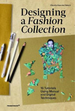 Claudia Ausonia Designing A Fashion Collection: 16 Tutorials Using Manua (poche)