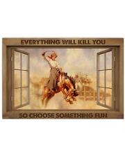 Cowgirl Everything Will Kill You Window Unframed Horizontal Poster