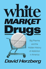 David Herzberg White Market Drugs (relié)