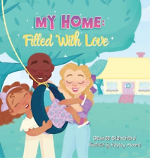 Desiree Blanchard My Home Filled With Love (relié)