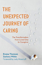 Donna Thomson Zachary White The Unexpected Journey Of Caring (poche)