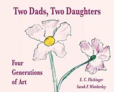 E C Flickinger Sarah F Wimberley Two Dads, Two Daughters (relié)