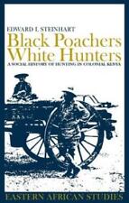 Edward I. Steinhart Black Poachers, White Hunters (poche)