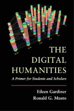 Eileen Gardiner Ronald G. Musto The Digital Humanities (poche)