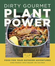 Emily Nielson Aimee Trudeau Mai-yan Kwan Dirty Gourmet Plant Power (poche)