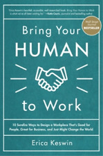 Erica Keswin Bring Your Human To Work: 10 Surefire Ways To Design A Work (relié)