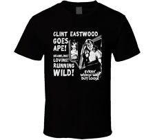 Every Which Way But Loose Clint Eastwood Movie 70s Funny T Shirt