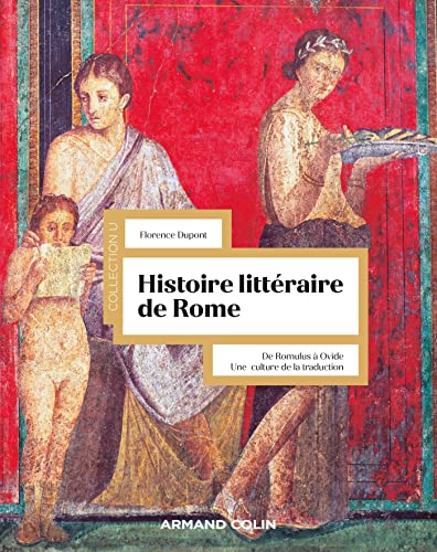 florence dupont histoire littÃ©raire de rome: de romulus Ã  ovide. une culture de la traduction