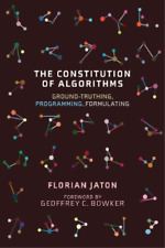 Florian Jaton Geoffrey C. Bowker The Constitution Of Algorithms (poche)