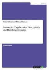 Frederik Koenen Mic Burnout In Pflegeberufen. Hintergründe Und Handlung (poche)
