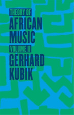 Gerhard Kubik Theory Of African Music, Volume Ii (poche)