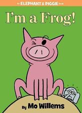I'm A Frog! (an Elephant And Piggie Book)