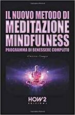 Il Nuovo Metodo Di Meditazione Mindfulness, Di Alessio Congiu, 2018, How2