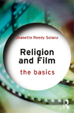 Jeanette Reedy Solano Religion And Film: The Basics (poche) Basics