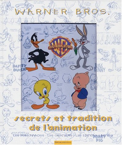 jerry beck warner bros, secrets et tradition de l'animation. : les personnages, les crÃ©ateurs, les Ã©ditions limitÃ©es
