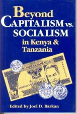 Joel D. Barkan Beyond Capitalism Vs. Socialism In Kenya And Tanzania (poche)