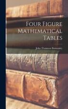 John Thomson Bottomley Four Figure Mathematical Tables (relié)
