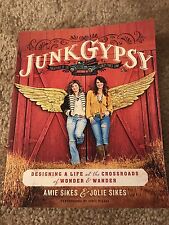 Junk Gypsy : Designing A Life At The Crossroads Of Wander And Wonder - Signed