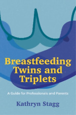Kathryn Stagg Breastfeeding Twins And Triplets (poche)
