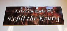 Kitchen Rule #1 Refill The Keurig Metal Wall Art 16