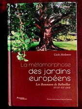 La Métamorphose Des Jardins Européens Les Baumann De Bollwiller Cecile Modanese