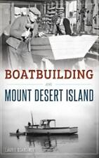 Laurie Schreiber Boatbuilding On Mount Desert Island (relié)