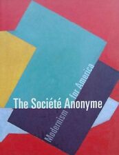 Livre : The SociÉtÉ Anonyme - Modernism For America (modernisme Américain)