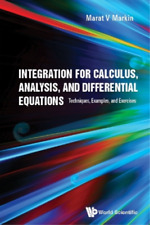 Marat V Markin Integration For Calculus, Analysis, And Differential Equa (poche)