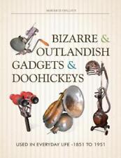 Maurice Collins Bizarre & Outlandish Gadgets & Doohickeys (relié)