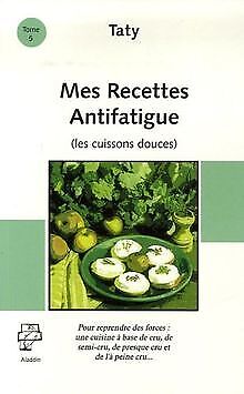 Mes Recettes Anti-fatigue : (les Cuissons Douces... | Book | Condition Very Good