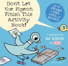 Mo Willems Don't Let The Pigeon Finish This Activity Book!-pigeon Series (poche)