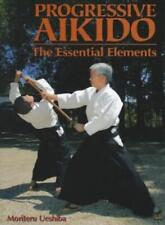 Moriteru Ueshiba Progressive Aikido: The Essential Elements (relié)