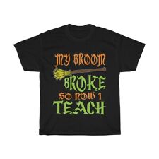 My Broom Broke So Now I Teach, Unisex Heavy Cotton T-shirt, Halloween, Teacher