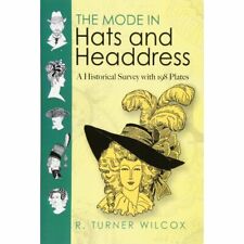 New - The Mode In Hats And Headdress: A Historical Survey With 198 Plates