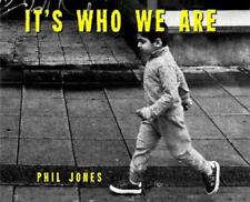 Phil Jones It's Who We Are (relié)