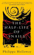 Philippa Holloway The Half-life Of Snails (relié)