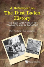 Poh Seng Chen L Retrospect On The Dust-laden History, A: The Past And Pr (poche)