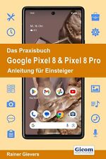 Rainer Gievers Das Praxisbuch Google Pixel 8 & Pixel 8 Pro - Anleitung F (poche)