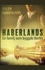 Ralph Herrmanns Haberlands. En Familj Som Byggde Berlin (poche)