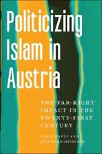Reinhard Heinisch Farid Hafez Politicizing Islam In Austria (poche)