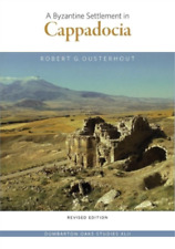 Robert G. Ousterhout A Byzantine Settlement In Cappadocia (poche)