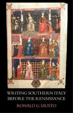 Ronald G Musto Writing Southern Italy Before The Renaissance (poche)