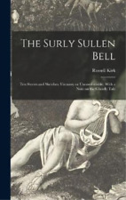 Russell Kirk The Surly Sullen Bell; Ten Stories And Sketches, Uncanny Or (relié)