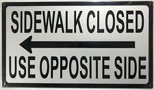 Sidewalk Closed Use Opposite Side Sign-left(white,reflective,heavy Duty