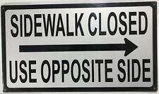 Sidewalk Closed Use Opposite Side Sign-right(white ,reflective Aluminum)