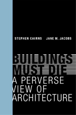 Stephen Cairns Jane M. Jacobs Buildings Must Die (poche)