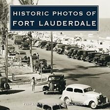 Susan Gillis Historic Photos Of Fort Lauderdale (relié) Historic Photos