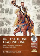 T J O'brien De Clare One Faith, One Law, One King (poche) Retinue To Regiment
