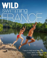 Tania Pascoe Daniel Start Wild Swimming France (poche) Wild Swimming