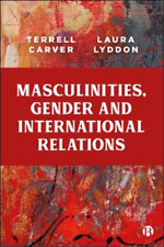 Terrell Carver Laura Lyd Masculinities, Gender And International Relati (poche)